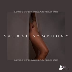 Sacral Symphony: Balancing Emotions and Sexuality Through 417 Hz - 417 Hz Therapy