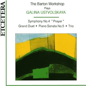 The Barton Workshop plays Galina Ustvolskaya - Galina Ustvolskaya