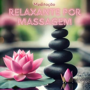 Meditação Relaxante por Massagem - Relaxar Meditação Clube