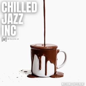 Nothing Different - Chilled Jazz Inc