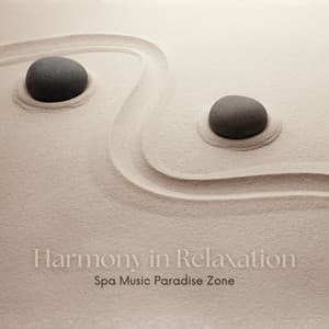 Harmony in Relaxation: Peaceful Massage Sounds - Spa Music Paradise Zone