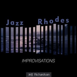 Jazz Rhodes Improvisations - Jeff Richardson