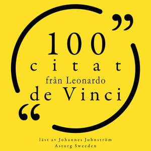 100 citat från Leonardo da Vinci - Leonardo da Vinci
