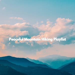 Peaceful Mountain Hiking Playlist - Chilled Morning Music