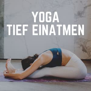 Yoga Tief Einatmen - Yoga Musik