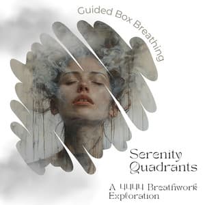 Serenity Quadrants: A 4444 Breathwork Exploration - Guided Box Breathing