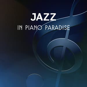 Jazz in Piano Paradise – Collection of Smooth Sounds, Relaxing Atmosphere, Dinner Background, Jazz Café, Piano Music for Chillout Time - Piano Atmosphere Ensemble