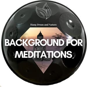 Background for Meditations - Hang Drum and Nature