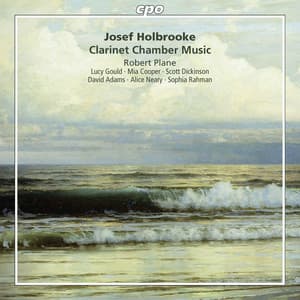 Holbrooke: Clarinet Chamber Music - Joseph Holbrooke