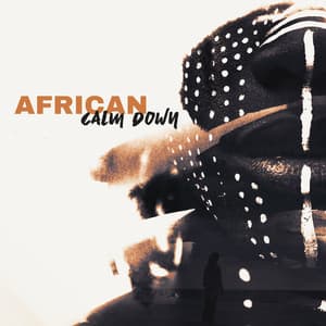 African Calm Down: Music for Relaxation, Drums Ambience, Tribal Meditation - Tribal Relaxation Sounds