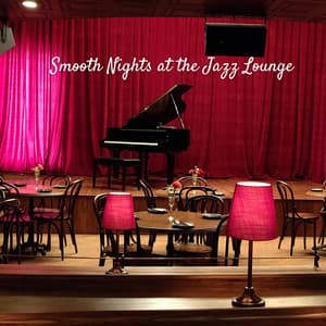Smooth Nights at the Jazz Lounge - Relaxing Jazz