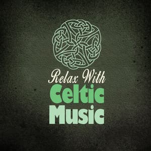 Relax with Celtic Music - Celtic Moods