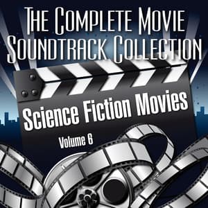 Vol. 6 : Science Fiction Movies - The Complete Movie Soundtrack Collection