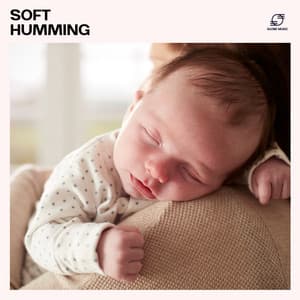 Soft Humming: Baby Bedtime Songs - Lullaby Masters