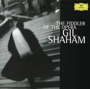 The Fiddler Of The Opera - Gil Shaham
