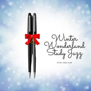 Winter Wonderland Study Jazz: Festive Beats for Deep Focus - Study Jazz Club