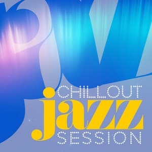 Chillout Jazz Session - Chillout Jazz