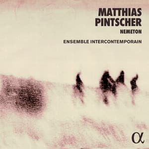 Pintscher: Nemeton - Matthias Pintscher