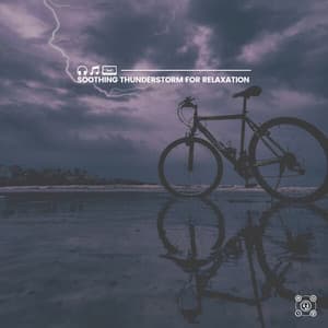Soothing Thunderstorm for Relaxation - Thunderstorms