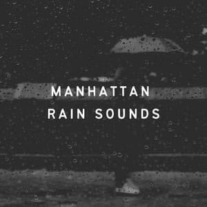 Manhattan Rain Sounds - Rain Sounds for Sleep Aid
