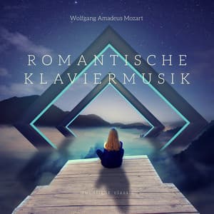 Romantische Klaviermusik - Wolfgang Amadeus Mozart
