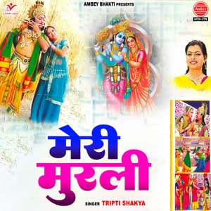 Meri Murli - Tripti Shakya