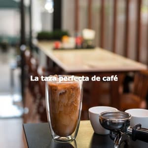 La taza perfecta de café - Smooth Jazz Bar Lounge Session