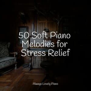 50 Peaceful Chillout Collection - Background Piano Music.