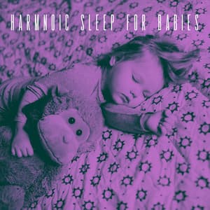 Harmnoic Sleep for Babies - Echoes Of Nature