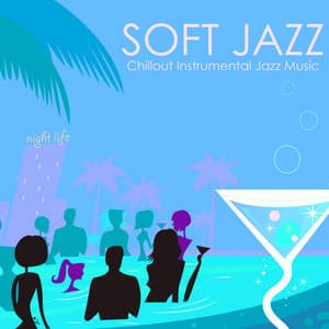 Soft Jazz - Chillout Instrumental Jazz Music, Bossanova & Smooth Jazz Guitar, Sax and Piano Songs - Mandy Slim
