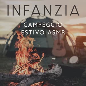 Infanzia: Campeggio estivo ASMR  Ritorno a dolci ricordi, Stimolo dell'umore positivo - ASMR Sounds Clinic