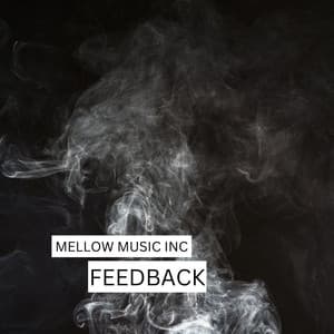Feedback - Mellow Music Inc