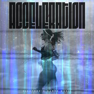 Acceleration - Electronic Dance Music
