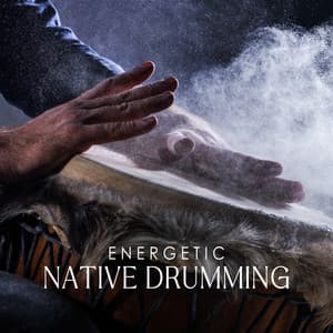 Energetic Native Drumming: Deep Drumming Music - Shamanic Drums Sounds