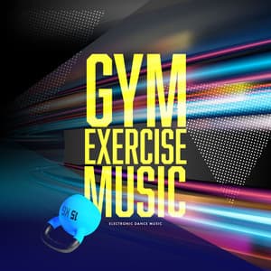 Gym Exercise Music - Electronic Dance Music