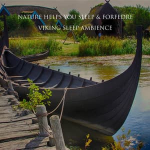 Viking Sleep Ambience - Nature Helps You Sleep