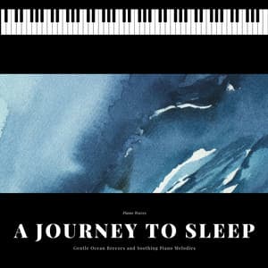 Gentle Ocean Breezes and Soothing Piano Melodies: A Journey to Sleep - Piano Waves