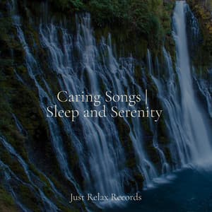 Caring Songs | Sleep and Serenity - Musica para Meditar
