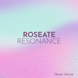 Roseate Resonance: Pink Noise Bliss for Deep Relaxation and Focus Enhancement - Oliver Noise