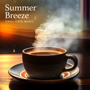 Summer Breeze - Chill Cafe Music