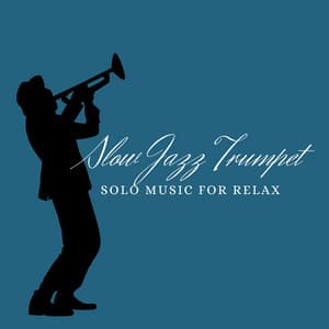 Slow Jazz Trumpet Solo Music for Relax - Relax Jazz Music