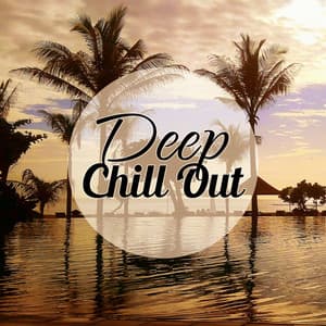 Deep Chill Out – Summer Bounce, Chill Out Music, Pure Chill, Pure Relaxation, Easy Listening Music - Afterhour Chillout