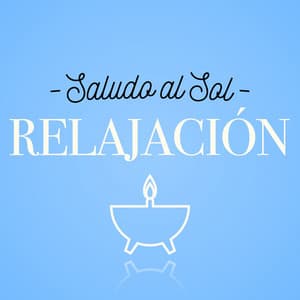 Saludo al Sol Relajación - Saludo al Sol Sonido Relajacion