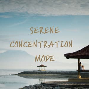 Serene Concentration Mode - Powerthoughts Meditation Club