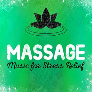 Massage Music for Stress Relief - Massage Therapy Ensamble