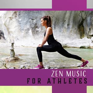 Zen Music for Athletes – Yoga, Meditation, Pilates, Stretch and Relaxation, Breathing Exercises - Healthy Lifestyle Unit