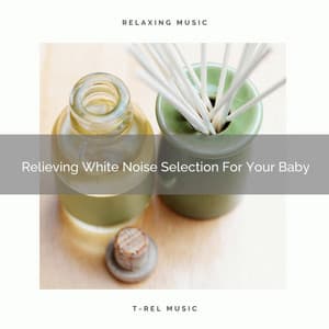 Relieving White Noise Selection For Your Baby - Sleepy Noise