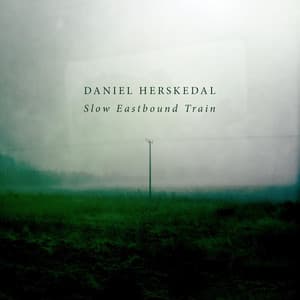 Slow Eastbound Train - Daniel Herskedal