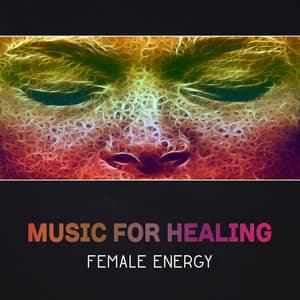 Music for Healing Female Energy – Peaceul Meditation, Soothing New Age Music, Calm Relaxation, Connect with Femininity, Divine Goddess Energy, Meditation for Women, Music for Fertility - Healing Touch Universe