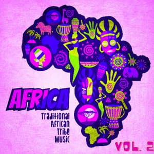 Africa Vol. 2: Traditional African Tribe Music, Drums & Chants - Ethnic Sounds World